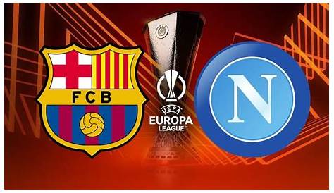 Napoli vs Barcelona: horario y transmisión en vivo - Bolita Por Favor