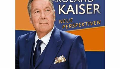 Roland Kaiser | Roland Kaiser - Neue Perspektiven 12 Songs (alte