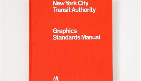 New York City Transit Authority Graphics Standards Manual by Massimo