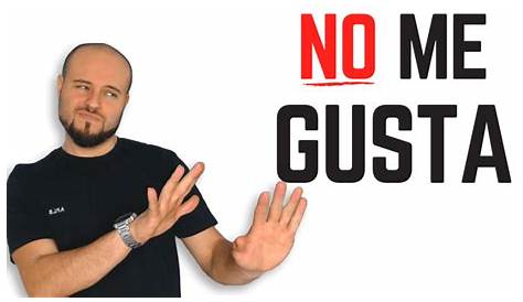 9 Diferentes Formas de decir NO ME GUSTA en Español