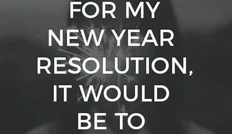 No New Year Resolution Quotes