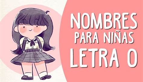 NOMBRES de NIÑA que empiezan con la LETRA O: Significado