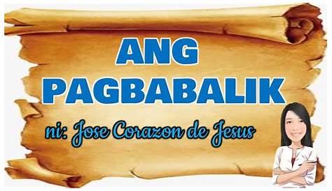 ANG PAGBABALIK ||Jose Corazon de Jesus |FILIPINO LESSONS AND TUTORIALS