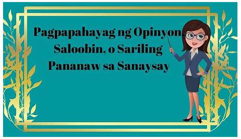 Magbigay Ng Sariling Pananaw O Opinyon At Saloobin O Damdamin Batay Sa