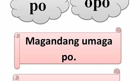 Paggamit ng "Po" at "Opo" ﻿Magandang umaga din James...