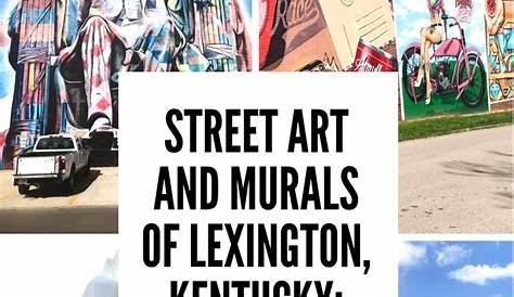 Street Art and Murals of Lexington, Kentucky: Volume II - Fabulous In