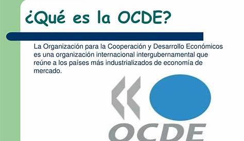 La OCDE ¿qué significa, cómo funciona y cuáles son sus objetivos?