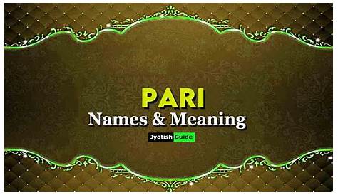 Pari name - Meaning of Pari