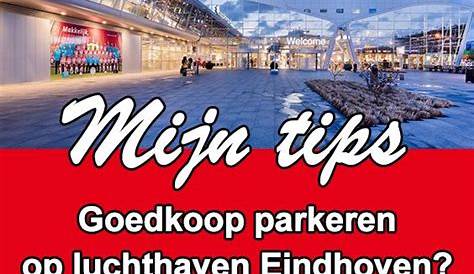 Tip: goedkoop parkeren bij Eindhoven Airport