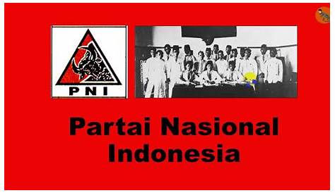 Organisasi Pergerakan Nasional Indonesia Partai Nasional Indonesia (PNI