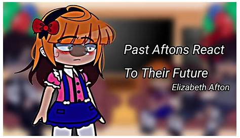 Past Aftons React To Their Future [🇧🇷/🇵🇹/🇺🇲/🇬🇧] Elizabeth Afton [Part 1