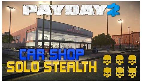 Payday 2 Solo Stealth: Car Shop [One Down] - YouTube