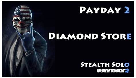 Payday 2: Diamond Store (stealth, solo) - One Down - YouTube