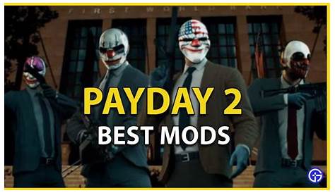 Payday 2: Best Mods
