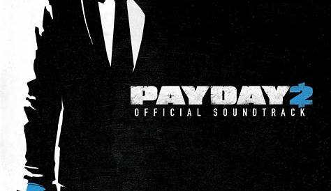 PAYDAY 2 Official Soundtrack (Promo) музыка из игры