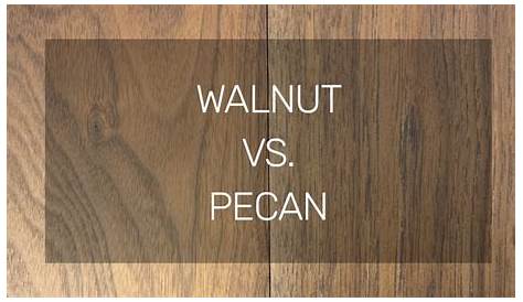 Pecan Vs Walnut Wood What’s The Difference Between A And A ? The