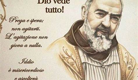 Frasi di Padre Pio, le più belle del frate - Pellegrinaggi di Fede