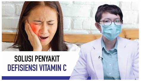 Skorbut: Penyakit Akibat Kekurangan Vitamin C, Ini Faktanya - Enervon C