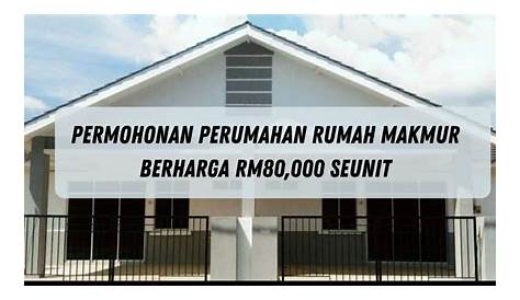 Permohonan Perumahan Rumah Makmur Berharga RM80,000 Seunit - Aztetic