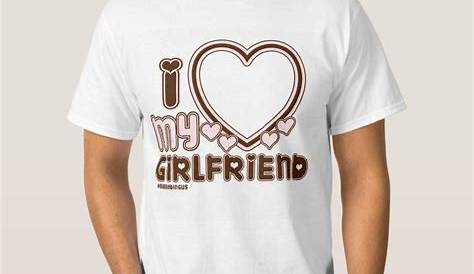 I Love My Girlfriend T-Shirt Funny Heart Valentine Wedding | Etsy