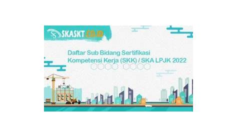 Biaya Pembuatan SKA SKT / SKK Konstruksi 2022 - igigli