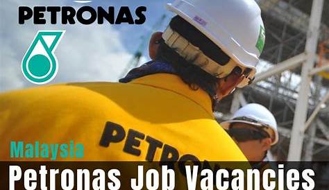 Petronas Jobs In Malaysia: Oil And Gas Careers - YesiJob