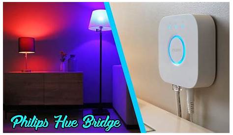 Philips Hue Bridge Setup Wifi Device The HUE BRIDGE To Control Your