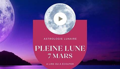 Pleine Lune du 7 mars 2023 ⇒ Signe de la Vierge ♍