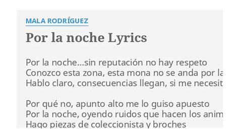 "POR LA NOCHE" LYRICS by MALA RODRÍGUEZ: Por la noche...sin reputación...
