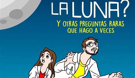 Libro: ¿Por qué me sigue la luna? Y otras preguntas raras que me hago a