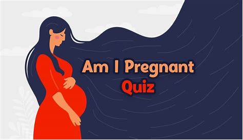 Pregnancy Symptoms Quiz Am I Pregnant The MOST Accurate !