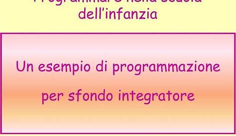 Programmare nella scuola dell infanzia. Un esempio di programmazione