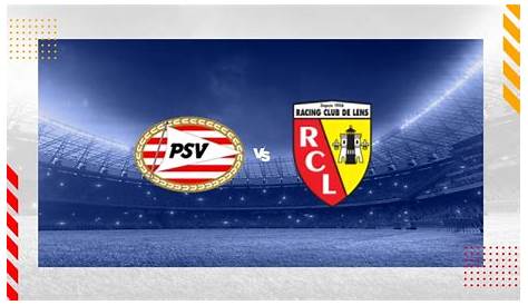 RC Lens vs PSV Eindhoven Prediction and Betting Tips