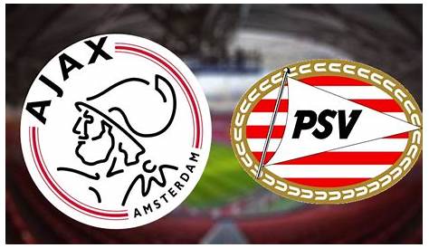 Ajax vs PSV Eindhoven Preview and Prediction Live Stream Netherlands