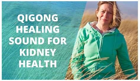 Qigong: Kidney self-healing | Qigong, Qigong exercises, Qigong meditation