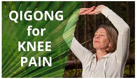 Heal Knee pain: Qigong in Tao and Chinese Medicine - TCM For Arthritis