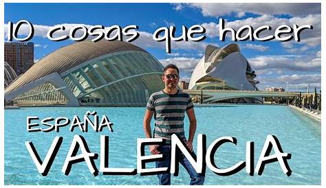 50 cosas que hacer en Valencia al menos una vez en la vida - Valencia