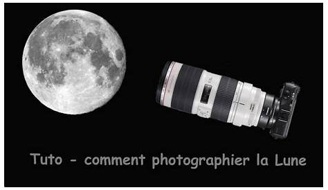 Quel objectif pour photographier la lune?