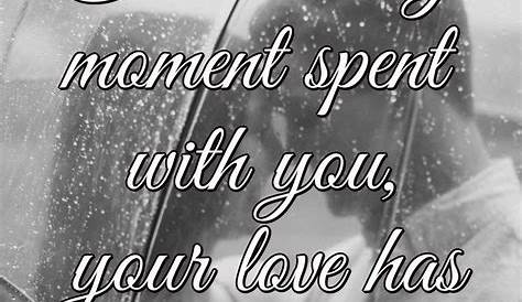 Quotes For Love Moments I'm In With Every Moment I Spend With