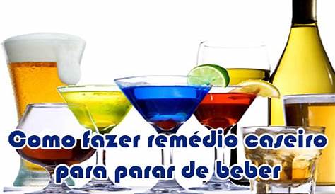 Como fazer remedio caseiro para parar de beber