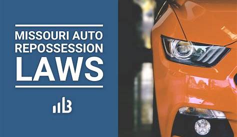 Missouri Auto Repossession Laws | Requirements & Help