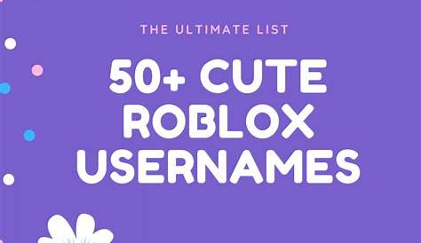 Cute Roblox Name Ideas, Cute Roblox User Names, Cool Names For