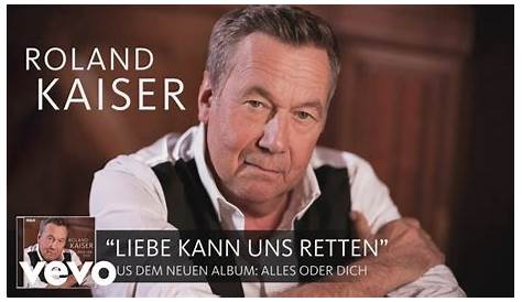 Roland Kaiser - Liebe kann uns retten - hitparade.ch