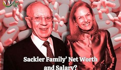 Where Is the Sackler Family Now? Their Net Worth Has Dropped