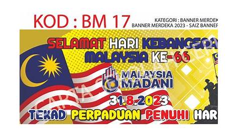 (BM04) Banner Sambutan Hari Kemerdekaan 2023 - Malaysia Madani