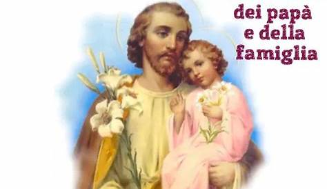 Auguri San Giuseppe! Auguri Ai Papa In Terra E In Cielo Incantesimo