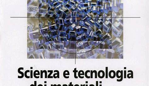 Definizioni per l'esame di Scienza e Tecnologia dei Materiali