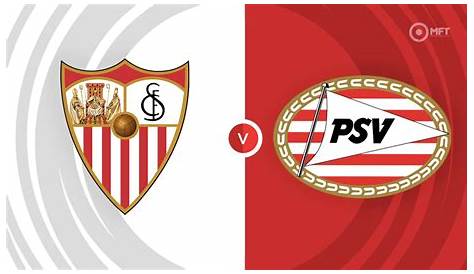 Sevilla vs PSV EN VIVO Hora, Canal, Dónde ver Europa League 2022-23