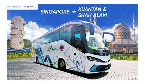 Singapore to Kuantan and Shah Alam by LA Holidays(KKKL)