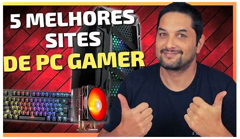 5 MELHORES SITES PARA COMPRAR PC GAMER - YouTube